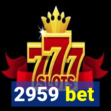 2959 bet